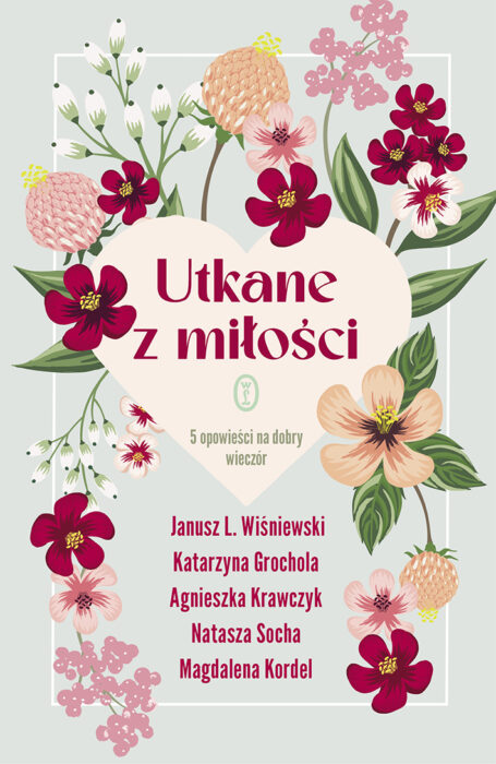 "Utkane z miłości" Janusz L. Wiśniewski, Katarzyna Grochola, Agnieszka Krawczyk, Natasza Socha, Magdalena Kordel
