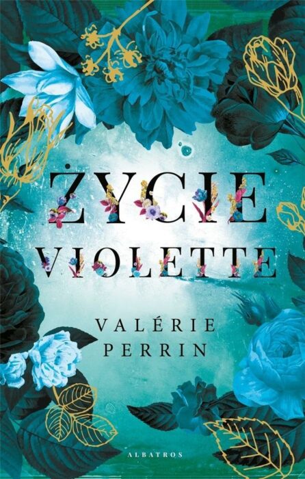 "Życie Violette" Valérie Perrin